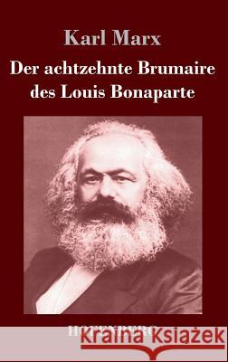 Der achtzehnte Brumaire des Louis Bonaparte Karl Marx 9783843044028 Hofenberg