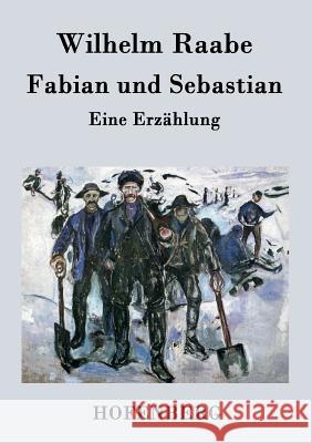 Fabian und Sebastian: Eine Erzählung Wilhelm Raabe 9783843044288 Hofenberg