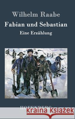 Fabian und Sebastian: Eine Erzählung Wilhelm Raabe 9783843044318 Hofenberg