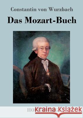 Das Mozart-Buch Constantin Von Wurzbach   9783843044387 Hofenberg