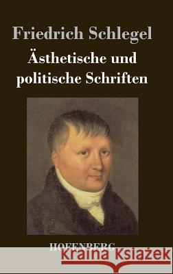 Ästhetische und politische Schriften Friedrich Schlegel 9783843044554
