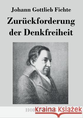 Zurückforderung der Denkfreiheit Johann Gottlieb Fichte 9783843044813 Hofenberg