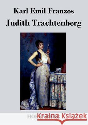 Judith Trachtenberg Karl Emil Franzos   9783843045308 Hofenberg