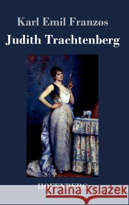 Judith Trachtenberg Karl Emil Franzos 9783843045315 Hofenberg