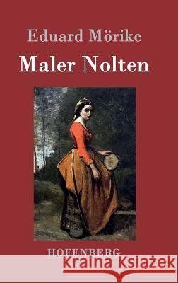 Maler Nolten Eduard Morike 9783843045476 Hofenberg