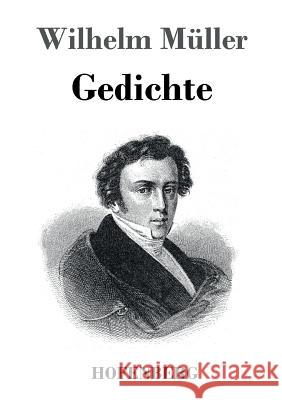 Gedichte Wilhelm Muller   9783843045681 Hofenberg