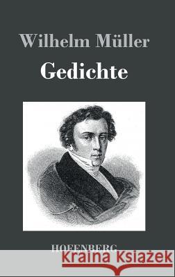 Gedichte Wilhelm Muller 9783843045698 Hofenberg