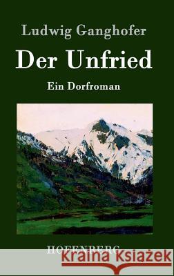 Der Unfried: Ein Dorfroman Ludwig Ganghofer 9783843045810 Hofenberg