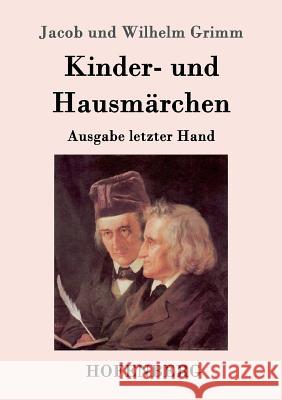 Kinder- und Hausmärchen: Ausgabe letzter Hand Jacob Und Wilhelm Grimm 9783843045889 Hofenberg