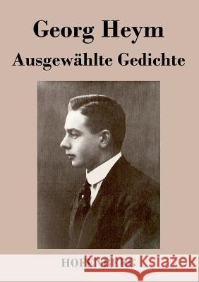 Ausgewählte Gedichte Georg Heym   9783843045940 Hofenberg