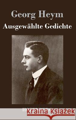 Ausgewählte Gedichte Georg Heym   9783843045957 Hofenberg