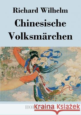 Chinesische Volksmärchen Richard Wilhelm   9783843046206 Hofenberg