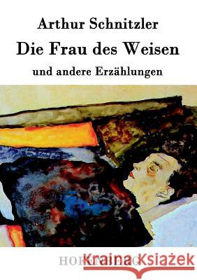 Die Frau des Weisen: und andere Erzählungen Arthur Schnitzler 9783843046480 Hofenberg