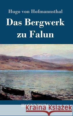 Das Bergwerk zu Falun Hugo Von Hofmannsthal 9783843046930 Hofenberg