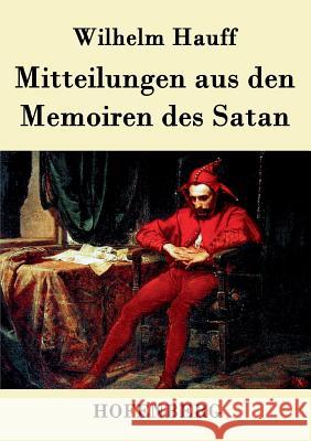 Mitteilungen aus den Memoiren des Satan Wilhelm Hauff   9783843047043 Hofenberg