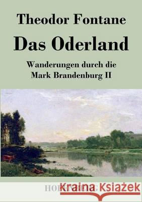 Das Oderland: Wanderungen durch die Mark Brandenburg II Fontane, Theodor 9783843047197 Hofenberg