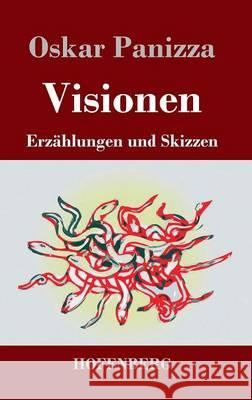 Visionen: Erzählungen und Skizzen Panizza, Oskar 9783843047418