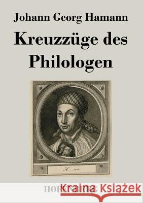 Kreuzzüge des Philologen Johann Georg Hamann 9783843047586 Hofenberg