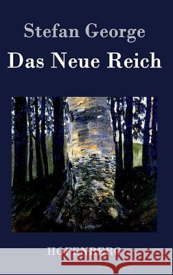 Das Neue Reich Stefan George 9783843047722 Hofenberg