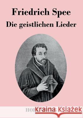 Die geistlichen Lieder Friedrich Spee 9783843047975