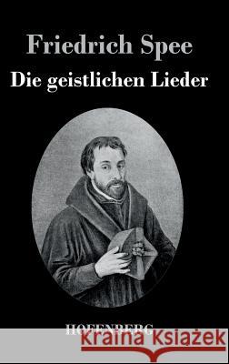 Die geistlichen Lieder Friedrich Spee 9783843047982