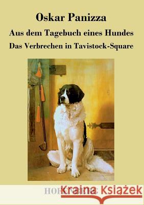Aus dem Tagebuch eines Hundes / Das Verbrechen in Tavistock-Square Oskar Panizza   9783843048354 Hofenberg