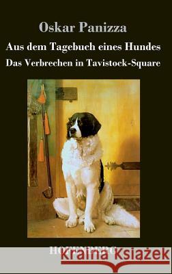 Aus dem Tagebuch eines Hundes / Das Verbrechen in Tavistock-Square Oskar Panizza 9783843048361 Hofenberg