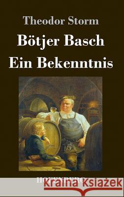 Bötjer Basch / Ein Bekenntnis: Zwei Erzählungen Theodor Storm 9783843048446