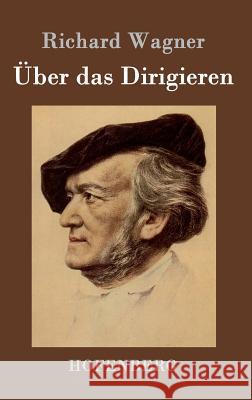 Über das Dirigieren Richard Wagner 9783843048620 Hofenberg