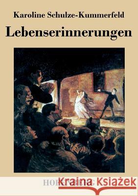 Lebenserinnerungen Karoline Schulze-Kummerfeld   9783843048842