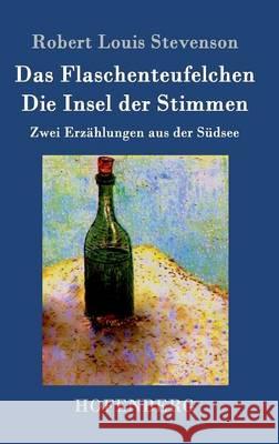 Das Flaschenteufelchen / Die Insel der Stimmen: Zwei Erzählungen aus der Südsee Robert Louis Stevenson 9783843048866