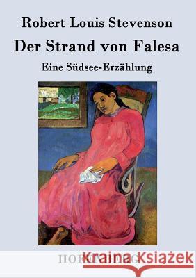 Der Strand von Falesa: Eine Südsee-Erzählung Robert Louis Stevenson 9783843048897 Hofenberg