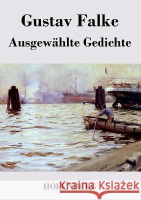 Ausgewählte Gedichte Falke, Gustav 9783843049115