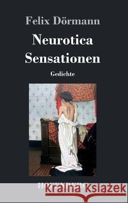 Neurotica / Sensationen: Gedichte Felix Dörmann 9783843049498 Hofenberg