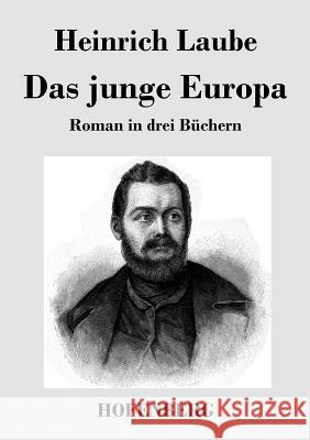 Das junge Europa: Roman in drei Büchern Laube, Heinrich 9783843049948 Hofenberg