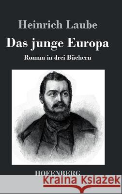 Das junge Europa: Roman in drei Büchern Laube, Heinrich 9783843049955 Hofenberg