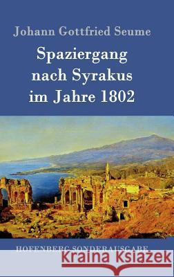 Spaziergang nach Syrakus im Jahre 1802 Johann Gottfried Seume   9783843050531 Hofenberg