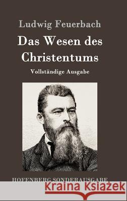 Das Wesen des Christentums: Vollständige Ausgabe Ludwig Feuerbach 9783843050814 Hofenberg