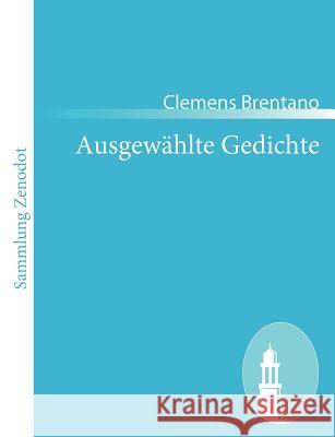 Ausgewählte Gedichte Clemens Brentano 9783843051194 Contumax Gmbh & Co. Kg