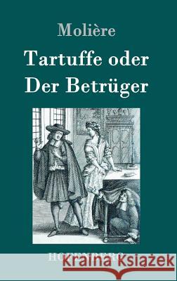 Tartuffe oder Der Betrüger Moliere 9783843051385 Hofenberg