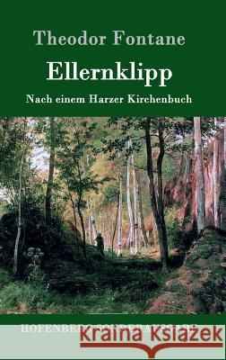 Ellernklipp: Nach einem Harzer Kirchenbuch Theodor Fontane 9783843051453 Hofenberg