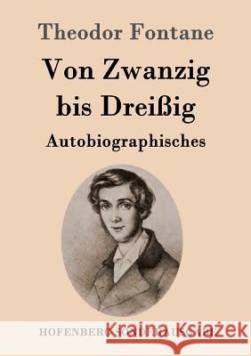 Von Zwanzig bis Dreißig: Autobiographisches Theodor Fontane 9783843051545 Hofenberg