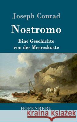 Nostromo: Eine Geschichte von der Meeresküste Conrad, Joseph 9783843051637 Hofenberg