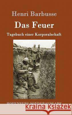 Das Feuer: Tagebuch einer Korporalschaft Henri Barbusse 9783843051651 Hofenberg