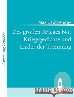 Des großen Krieges Not Kriegsgedichte und Lieder der Trennung Max Dauthendey 9783843052023 Contumax Gmbh & Co. Kg