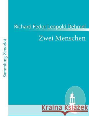 Zwei Menschen Richard Fedor Leopold Dehmel 9783843052153 Contumax Gmbh & Co. Kg