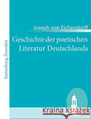 Geschichte der poetischen Literatur Deutschlands Joseph Von Eichendorff 9783843052467 Contumax Gmbh & Co. Kg