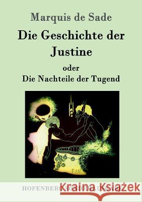 Die Geschichte der Justine oder Die Nachteile der Tugend Marquis De Sade 9783843052801 Hofenberg