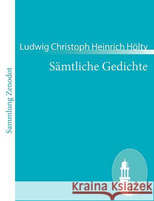 Sämtliche Gedichte Ludwig Christoph Heinrich H 9783843054638 Contumax Gmbh & Co. Kg