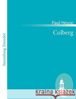 Colberg: Historisches Schauspiel in fünf Akten Heyse, Paul 9783843055635 Contumax Gmbh & Co. Kg